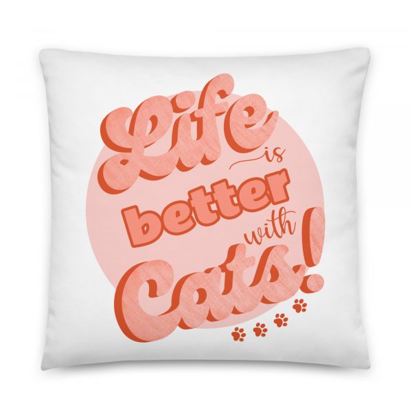 Life is better with cats Pillow